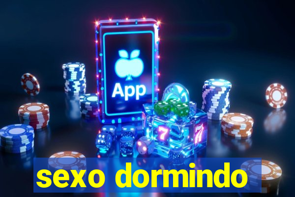 sexo dormindo